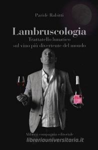 Lambruscologia. Trattato lunatico sul vino più divertente del mondo.pdf