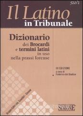 Il latino in tribunale. Dizionario dei Brocardi e termini latini in uso nella prassi forense.pdf