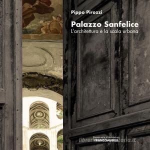 Ebook Palazzo Sanfelice di Pippo Pirozzi edito da Franco Angeli Edizioni