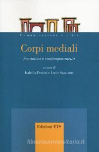 Corpi mediali. Semiotica e contemporaneità.pdf