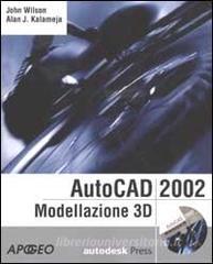 AutoCAD 2002. Modellazione 3D. Con CD-ROM.pdf