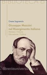 Giuseppe Mazzini e il Risorgimento italiano. Pensiero/azione/educazione/politica.pdf