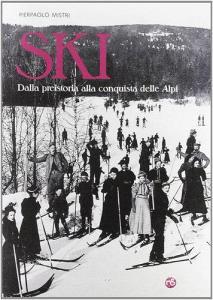 Ski. Dalla preistoria alla conquista delle Alpi.pdf