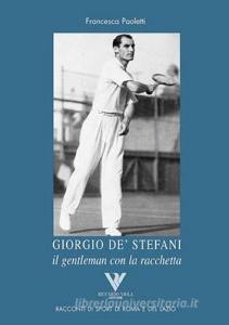 Giorgio De Stefani. Il gentleman con la racchetta.pdf