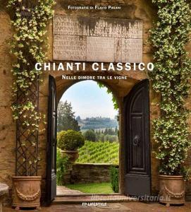 Chianti classico. Nelle dimore tra le vigne. Ediz. multilingue.pdf