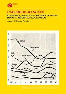 L approdo mancato. Economia, politica e società in Italia dopo il miracolo economico.pdf