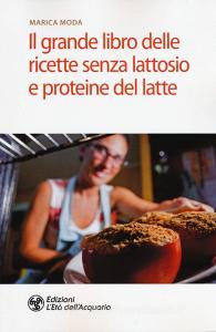 Il grande libro delle ricette senza lattosio e proteine del latte.pdf