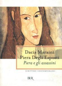 Libro Ebook Piera e gli assassini di Degli espositi Piera, Maraini Dacia di BUR