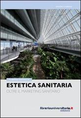 Ebook Estetica sanitaria. Oltre il marketing sanitario di Filiberto Tartaglia edito da libreriauniversitaria.it