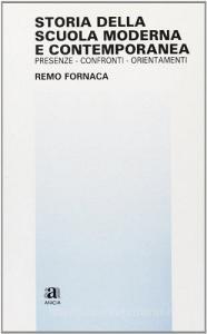 Storia della scuola moderna e contemporanea. Presenze, confronti, orientamenti.pdf