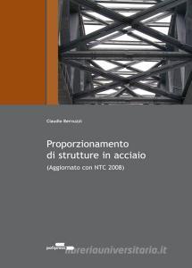 Proporzionamento di strutture in acciaio. Progettazione e verifiche semplificate secondo NTC2008. Con CD-ROM.pdf