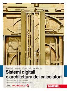 Sistemi digitali e architettura dei calcolatori. Progettare con tecnologia ARM. Con Contenuto digitale (fornito elettronicamente).pdf