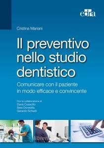 Il preventivo nello studio dentistico. Comunicare con il paziente in modo efficace e convincente.pdf