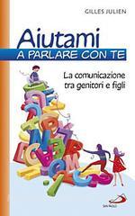 Aiutami a parlare con te. La comunicazione tra genitori e figli.pdf
