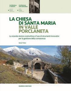 La chiesa di Santa Maria in Valle Porclaneta. La vicenda storico-costruttiva e luso di strumenti innovativi per la gestione della conoscenza.pdf