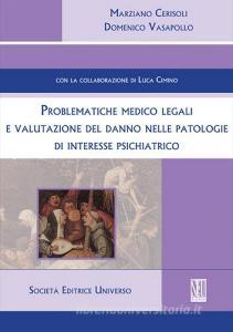 Problematiche medico legali e valutazioni del danno nelle patologie di interesse psichiatrico.pdf
