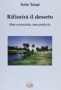 Rifiorirà il deserto. Uno scienziato, una profezia.pdf