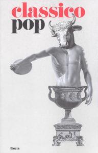 Il classico si fa pop di scavi, copie e altri pasticci. Catalogo della mostra (Roma, 13 dicembre 2018-7 aprile 2019). Ediz. illustrata.pdf