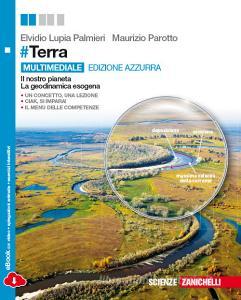 #Terra. Ediz. azzurra. Il nostro pianeta-La dinamica esogena. Per le Scuole superiori. Con e-book. Con espansione online.pdf