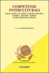 Competenze interculturali. Teoria e pratica nei settori scolastico-educativo, giuridico, aziendale, sanitario e della mediazione culturale.pdf