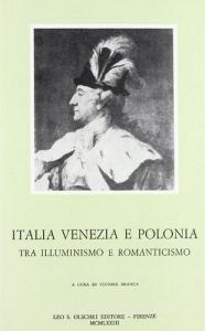 Italia, Venezia e Polonia tra Illuminismo e Romanticismo. Atti del 3º Convegno di studi (Venezia, 15-17 ottobre 1970).pdf