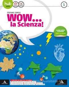 Wow la scienza. Per la Scuola media. Con e-book. Con espansione online vol.1.pdf