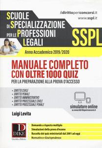 SSPL. Scuole di specializzazione per le professioni legali. Anno accademico 2019/2020. Manuale completo con oltre 1000 quiz. Con software di simulazione.pdf