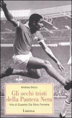 Gli occhi tristi della Pantera Nera. Vita di Eusebio da Silva Ferreira.pdf