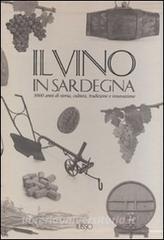Il vino in Sardegna. 3000 anni di storia, cultura, tradizione e innovazione.pdf