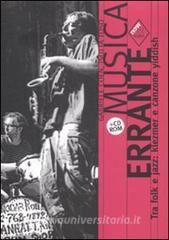 Musica errante. Tra folk e jazz: klezmer e canzone yiddish. Con CD-ROM.pdf