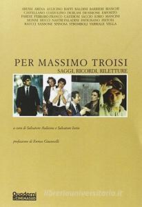 Per Massimo Troisi. Saggi, ricordi, riletture.pdf