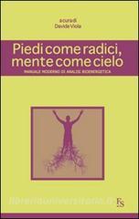 Piedi come radici, mente come cielo. Manuale moderno di analisi bioenergetica.pdf