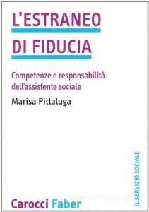 L estraneo di fiducia. Competenze e responsabilità dellassistente sociale.pdf