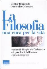 La filosofia, una cura per la vita. Contro il disagio dellesistenza e i problemi delluomo contemporaneo.pdf