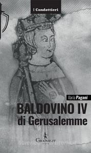 Baldovino IV di Gerusalemme. Il re lebbroso.pdf