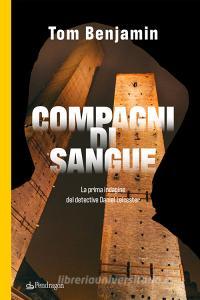 Ebook Compagni di sangue di Tom Benjamin edito da Edizioni Pendragon