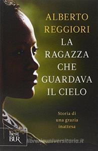La ragazza che guardava il cielo. Storia di una grazia inattesa.pdf
