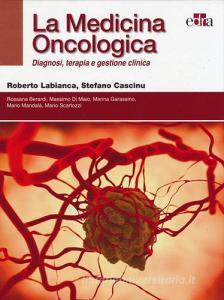 La medicina oncologica. Diagnosi, terapia e gestione clinica.pdf