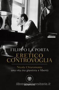 Eretico controvoglia. Nicola Chiaromonte, una vita tra giustizia e libertà.pdf