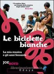 Le biciclette bianche. La mia musica e gli anni Sessanta.pdf