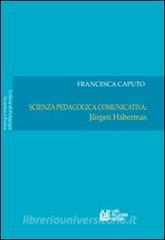 Scienza pedagogica comunicativa: Jurgen Habermas vol.1.pdf