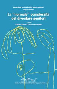 La «normale» complessità del diventare genitori. Con DVD video.pdf