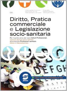 Diritto, pratica commerciale e legislazione socio-sanitaria. Con e-book. Con espansione online. Per le Scuole superiori.pdf