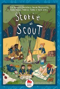 Ebook Storie di Scout di Christian Antonini, Pier Domenico Baccalario, Andrea Tullio Canobbio, Alessia Moretti edito da Gallucci