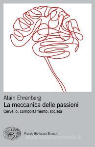 La meccanica delle passioni. Cervello, comportamento, società.pdf