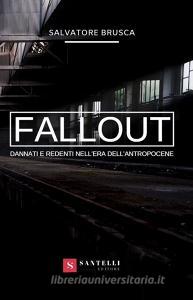 Fallout. Dannati e redenti nellera dellantropocene.pdf
