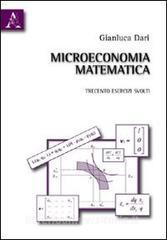 Microeconomia matematica. Trecento esercizi svolti.pdf