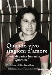 Quando vivo stagioni damore. Storia di Sarina Ingrassia e del «Quartiere».pdf