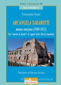 Arcangela Tarabotti monaca veneziana (1604-1652). Dal «mondo di dentro» le ragioni della libertà femminile.pdf