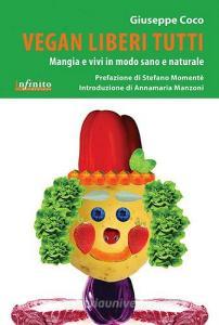Vegan liberi tutti. Mangia e vivi in modo sano e naturale.pdf